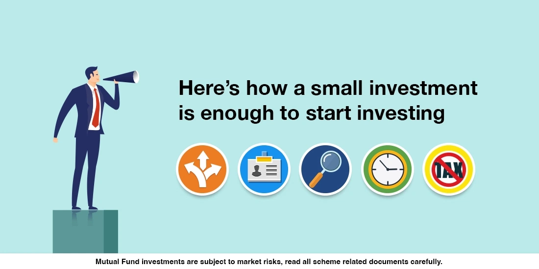 Won’t I need a large amount to invest in Mutual Funds