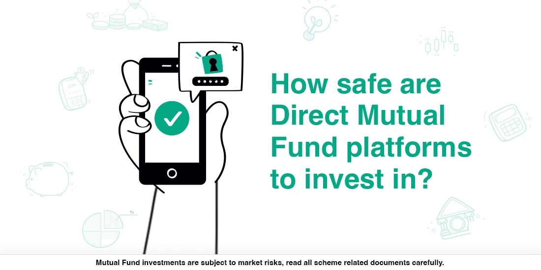 How safe are Direct Mutual Fund platforms to invest in