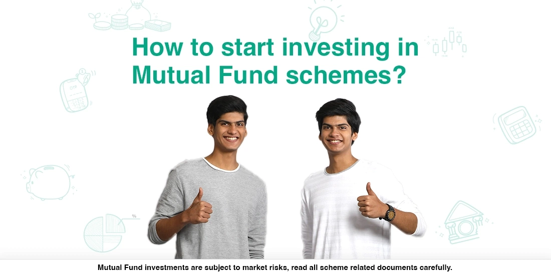 How to start investing in Mutual Fund schemes?