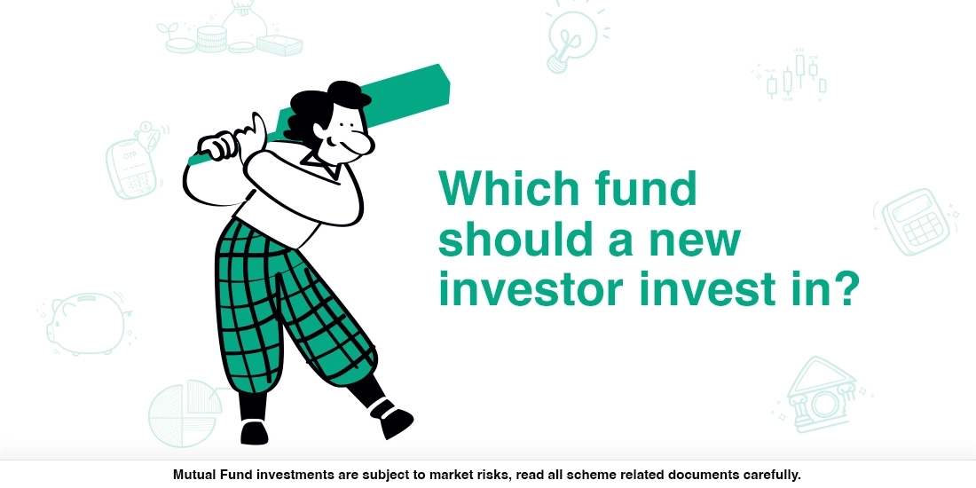 Which Fund should a new Investor invest in?